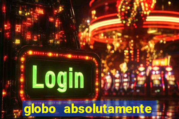 globo absolutamente sobretudo 2019